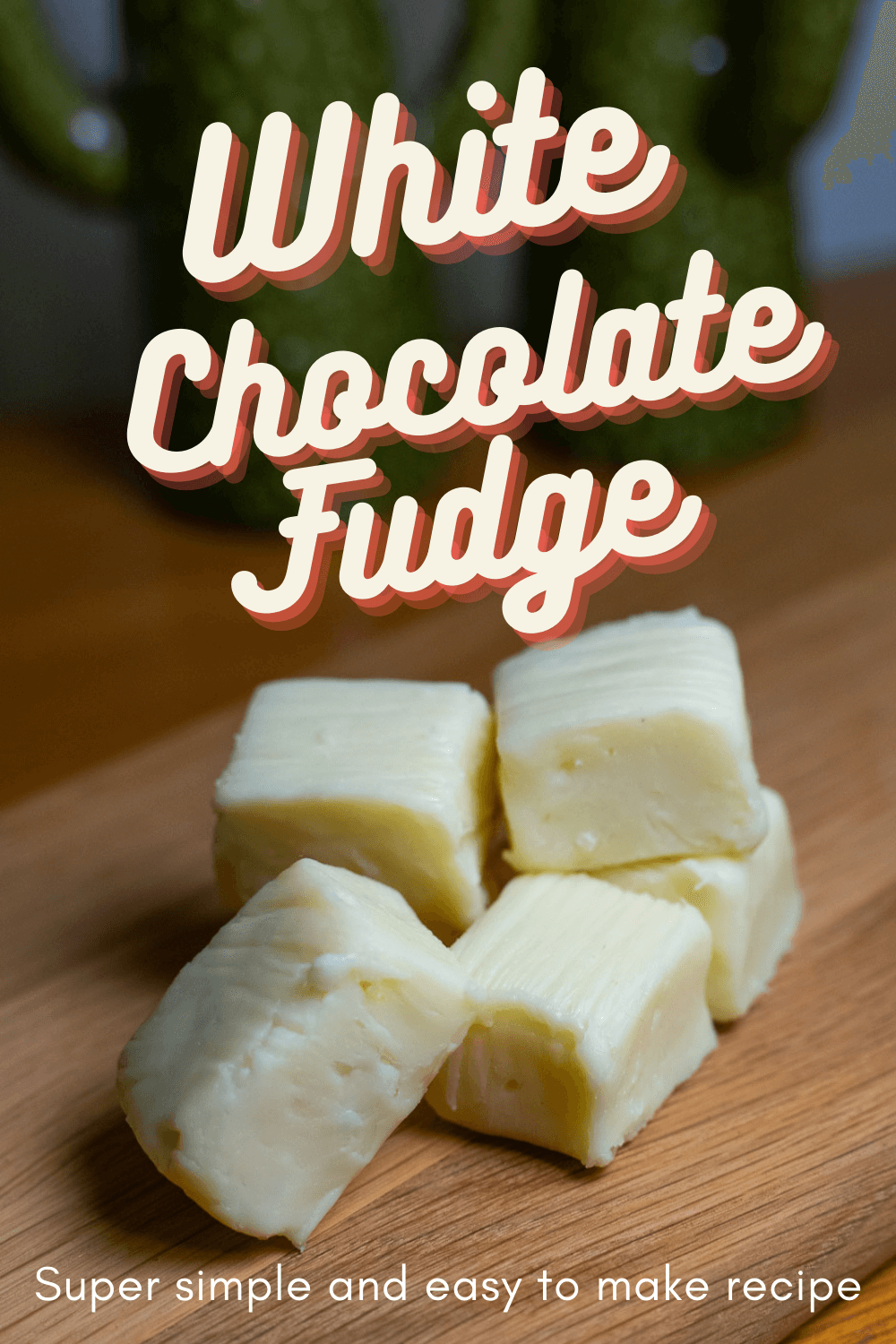 White Chocolate Fudge Recipe