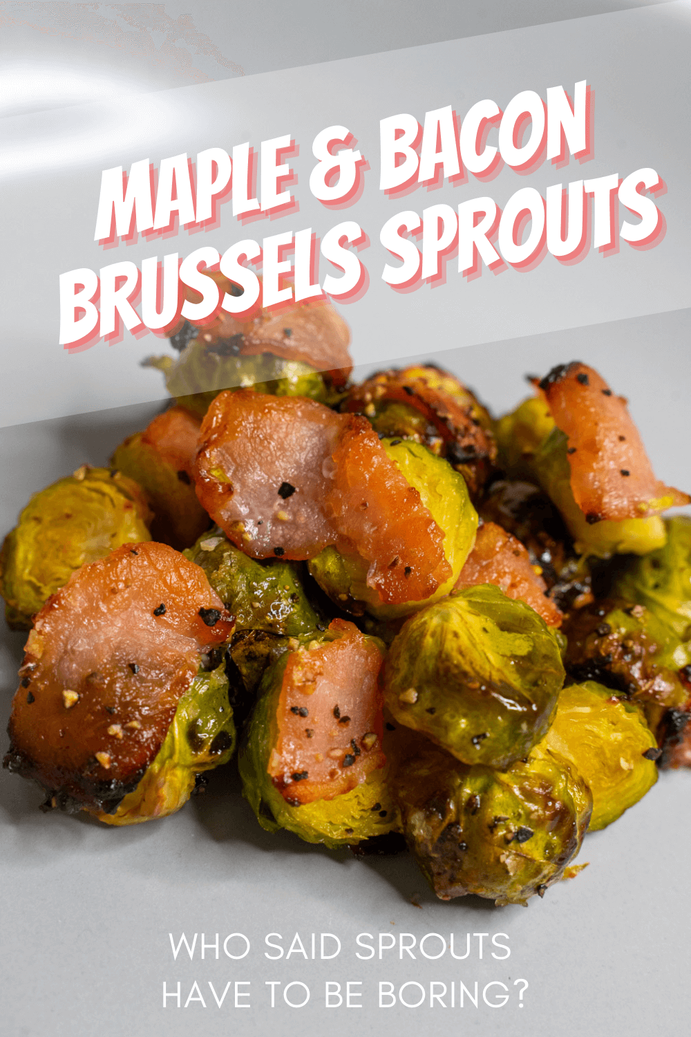 Maple and Bacon Brussels Sprouts Recipe